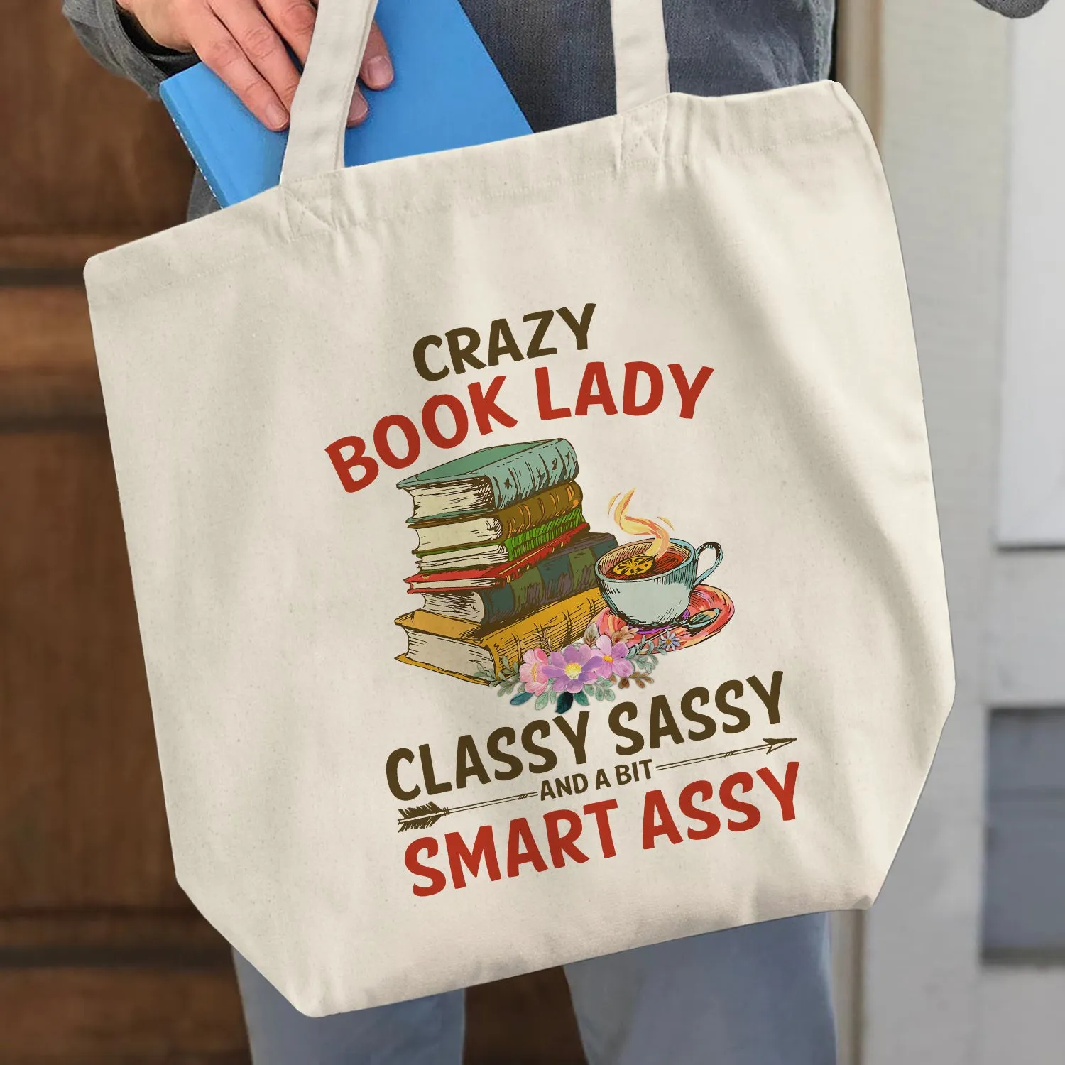 Crazy Book Lady Classy Sassy And A Bit Smart Assy Book Lovers Gift TBW113