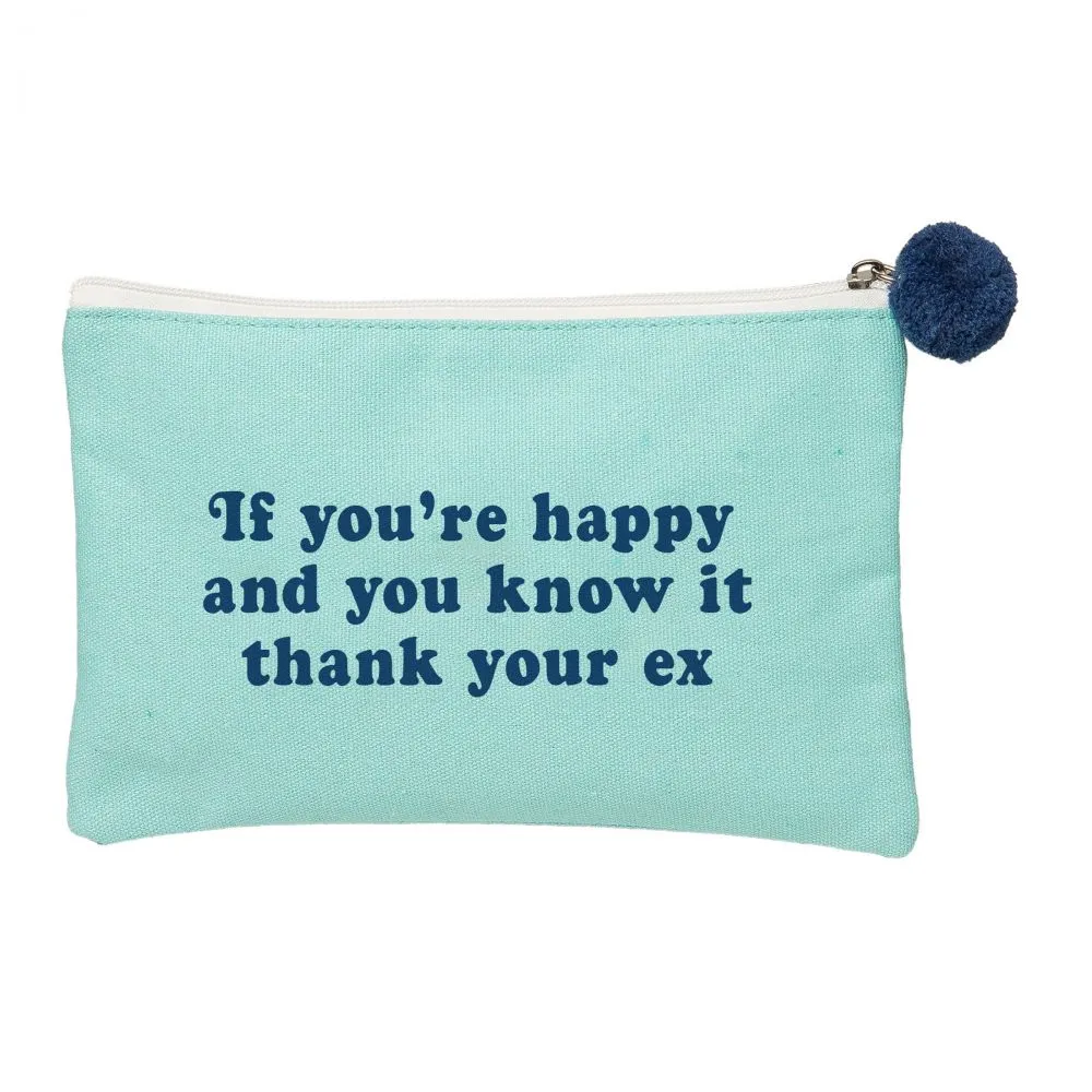 'If You're Happy and You Know It Thank Your Ex' Zip Pouch