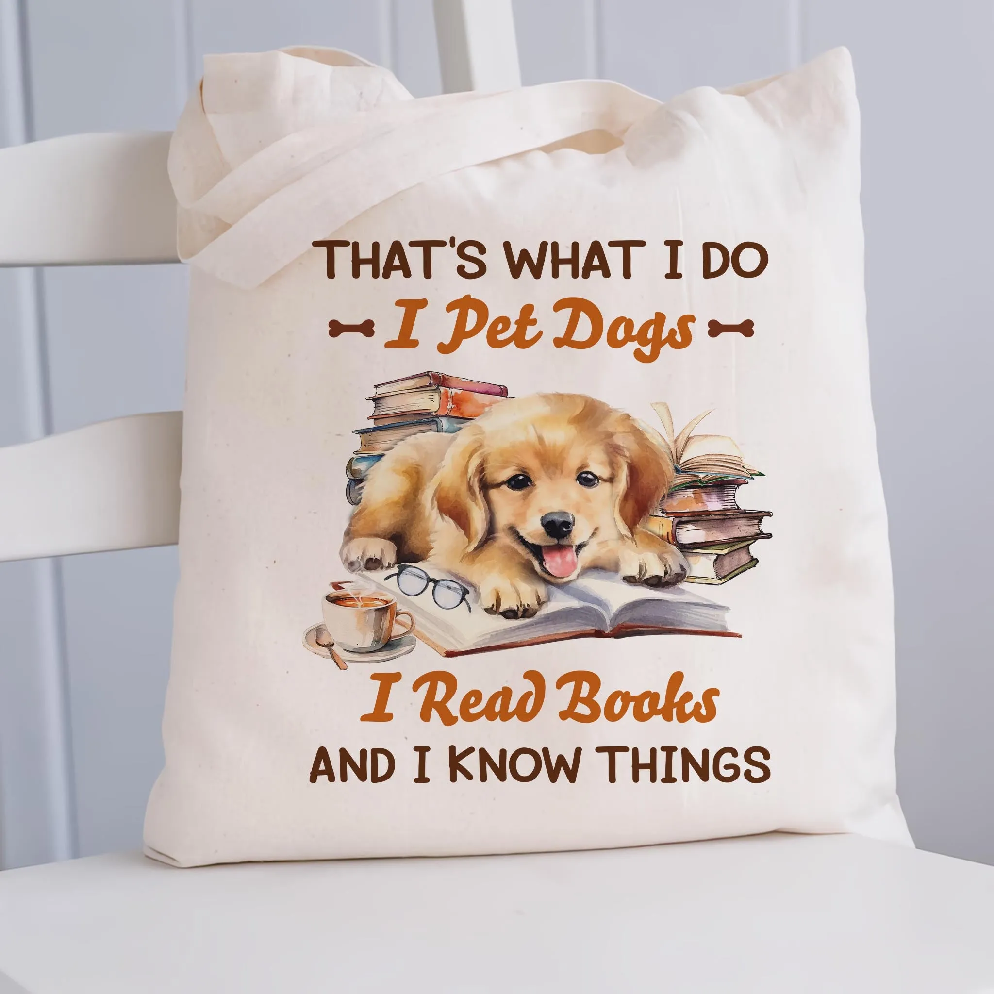 That's What I Do I Pet Dogs I Read Books And I Know Things Book Lovers Gift TBW335